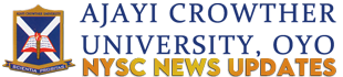 NYSC News | Ajayi Crowther University, Oyo